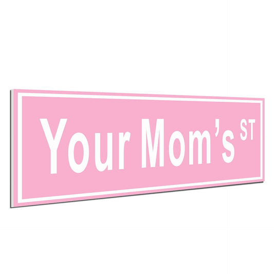 Pink Room Decor for Teen Girls Your Mom's St 6" x 15" - Funny Street Sign, Cute Room Decor, Preppy Room Decor, Dorm Decor, Room Decor Aesthetic, Funny Room Decor, Cool Room Decor