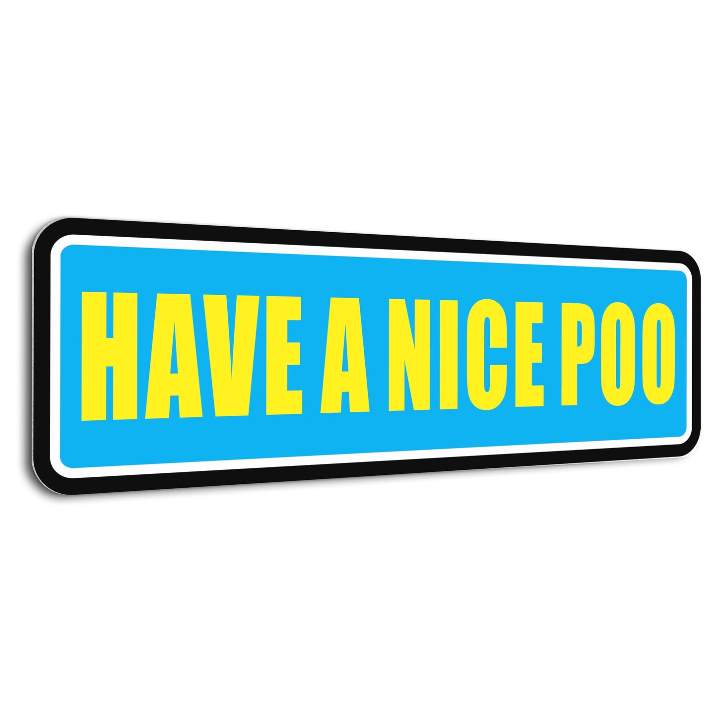 HK Studio Funny Bathroom Sign Toilet Decor 5" x 16" - Have A Nice Po Funny Street Sign for Restroom, Bathroom, Toilet