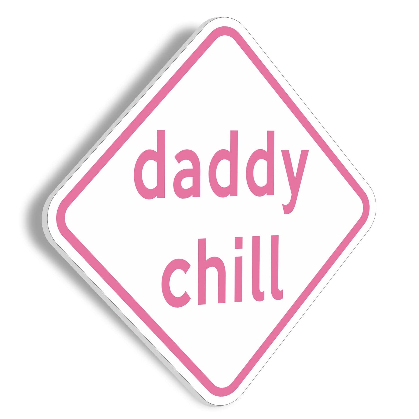 HK Studio Daddy Chill Funny Street Sign 11" x 11" - Pink Teen Room Decor Aesthetic