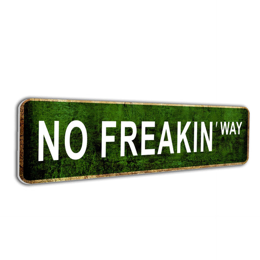 HK Studio Funny Street Sign 6" x 15" - No Freakin' Way Teen Room Decor Aesthetic