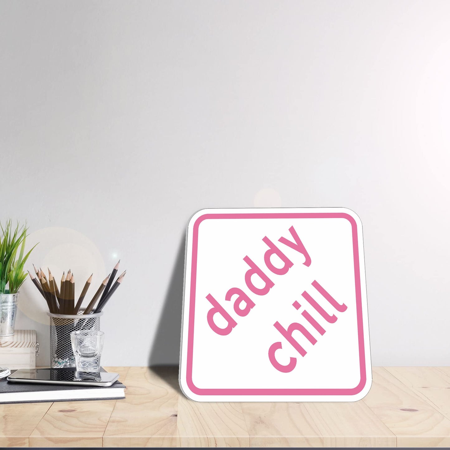 HK Studio Daddy Chill Funny Street Sign 11" x 11" - Pink Teen Room Decor Aesthetic