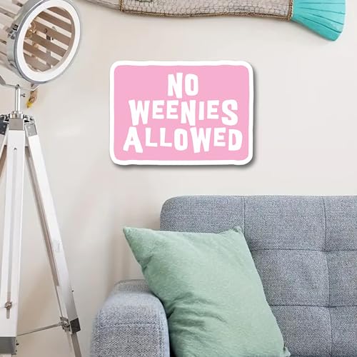 Sign Decor - No Weenies Allowed