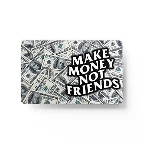 Card Skin Sticker - Funny Make Money Not Friends