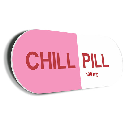 Sign Decor - Chill Pill